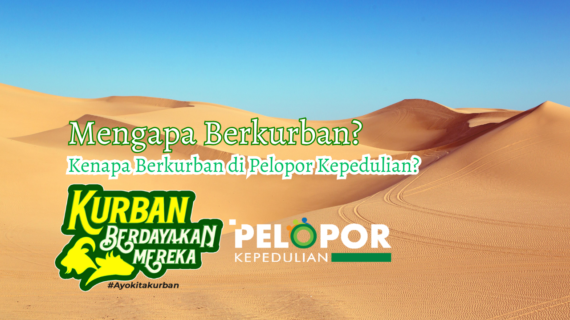 Mengapa Berkurban dan Kenapa Berkurban di Pelopor Kepedulian?